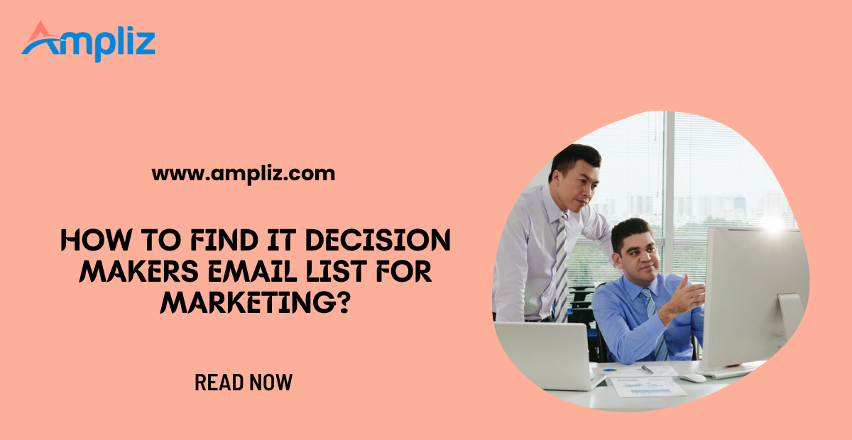 How to Find IT Decision Makers Email List for Marketing?